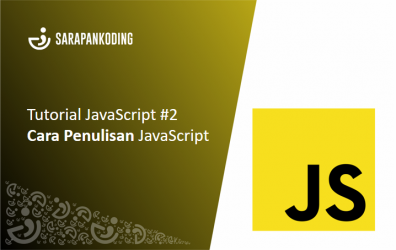 Tutorial JavaScript #2 Cara Penulisan JavaScript